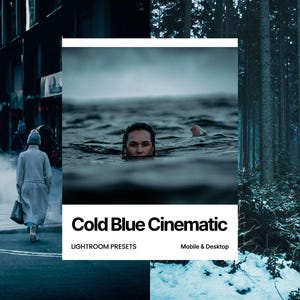 May include: A composite image featuring a woman in water, a person walking on a city street, and a person in a yellow coat in a forest. The image includes the text "Cold Blue Cinematic" and "Lightroom Presets Mobile & Desktop".