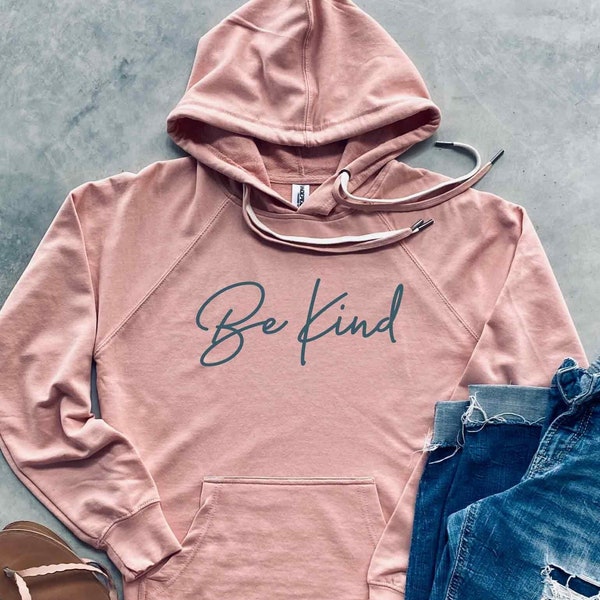 Be Kind Hoodie Shirt Sweatshirt | Spread Kindness Choose Kindness | Inspirational Motivational  Lightweight Terry Dusty Pink Shirt