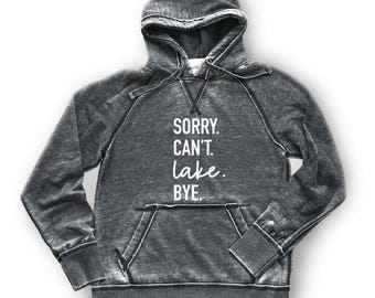 Sorry Can't Lake Bye Hoodie | Lake Vacation Hooded Sweatshirt | Bonfire Burnout Ultra Soft, Dark Grey
