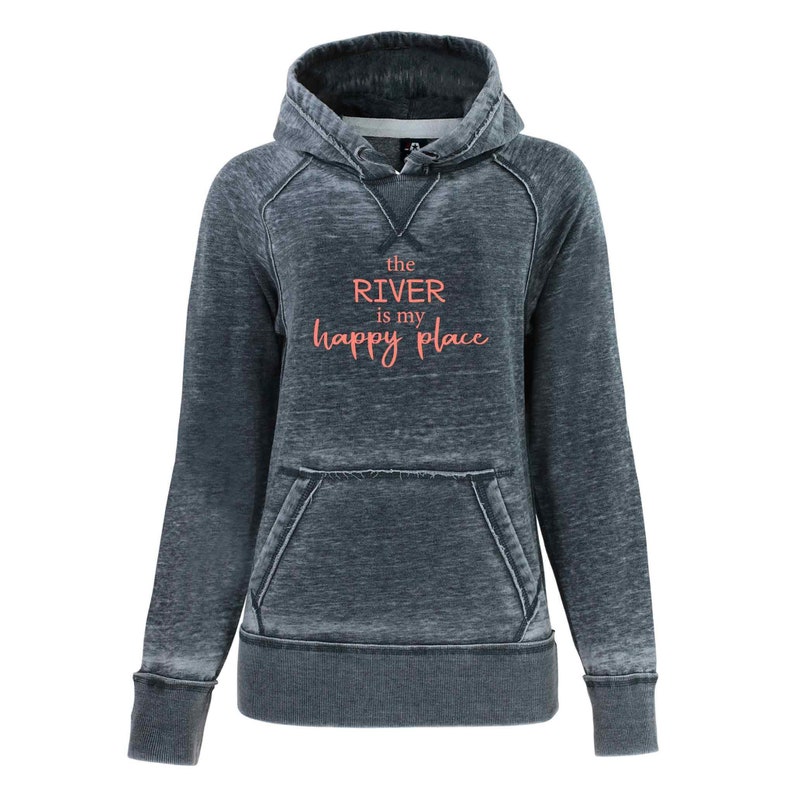 May include: A dark gray hooded sweatshirt with a distressed look. The text "the RIVER is my happy place" is printed in pink on the front.