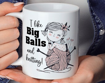 Tasse mit Spruch - I like big balls and knitting! - Geschenk Hobby Stricken - Lustige Geschenkidee freche Tasse für Strick- und Häkelfreunde
