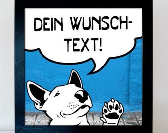 Bullterrier - Comic personalisiert - witziges Hundebild mit eigenem Text - Geschenke für Hundebesitzer