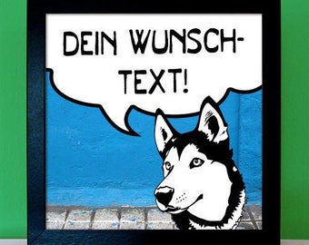 Siberian Husky - personalisiertes Comic Bild mit Spruch nach Wahl - als Poster oder auf Leinwand gedruckt