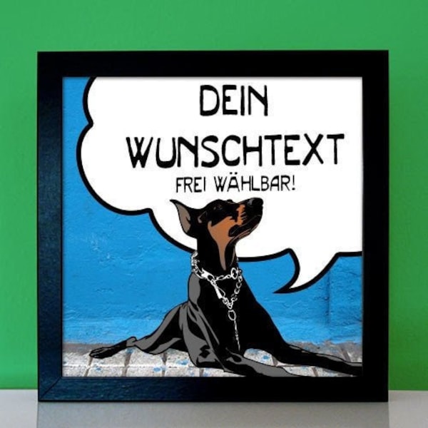 Dobermann personalisiertes Bild, lustige Sprüche Comic mit eigenem Wunschtext, Geschenke für Hundefreunde Hundefans tierische Geschenkidee