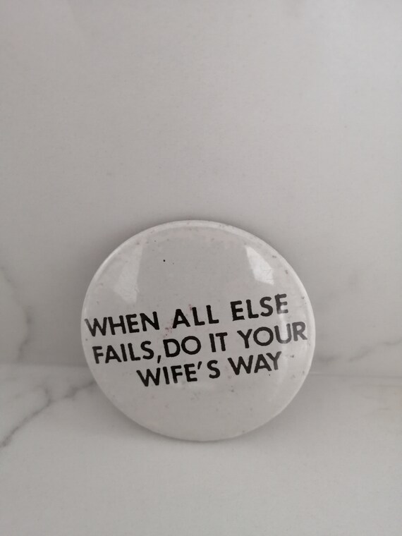 Round 2" Button/Pin, " When All Else Fails Do It … - image 4