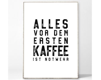 Vor dem ersten Kaffee Kunstdruck Poster Sprüche Bild Typografie Kaffee Küche witzig