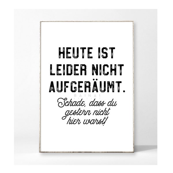 HEUTE NICHT AUFGERÄUMT Kunstdruck Poster Bild Typografie Spruch Zuhause putzen witzig vintage retro