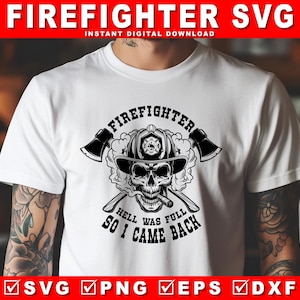 Skull Skeleton Firefighter Hell Was Full So Came Back Firefighting Fireman Axe Rescue DTF Sublimation Digital Download SVG PNG Eps Dxf