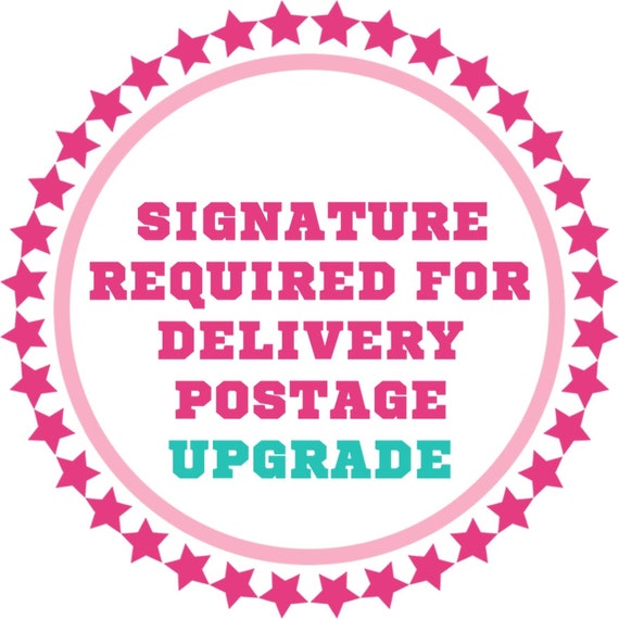 Signature Required for Delivery Shipping Upgrade Etsy