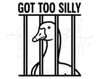 Silly Goose Digital Download | Got Too Silly Goose SVG PNG Cut File