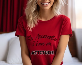 Camisa sarcástica divertida, camisa de humor para adultos, Así que aparentemente tengo una actitud, camisa de actitud, camisa de adulto joven, camiseta gráfica divertida camisa atrevida