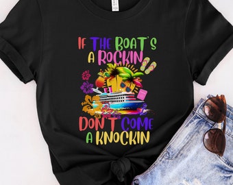 Funny cruise shirt, family cruise shirt, vacation shirt, if boats a rockin don't come knockin, cruise ship shirt, party cruise shirt