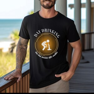 funny shirt, trending shirt, attitude shirt, sassy shirt, cool graphic shirt, party shirt, Day Drinking one bad decision after another