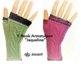 Knitting instructions for arm warmers "Jaqueline"/ fingerless gloves/ gauntlets