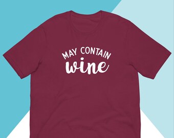 May Contain Wine Unisex Shirt