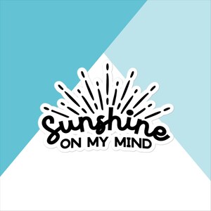 Sunshine On My Mind Vinyl Sticker