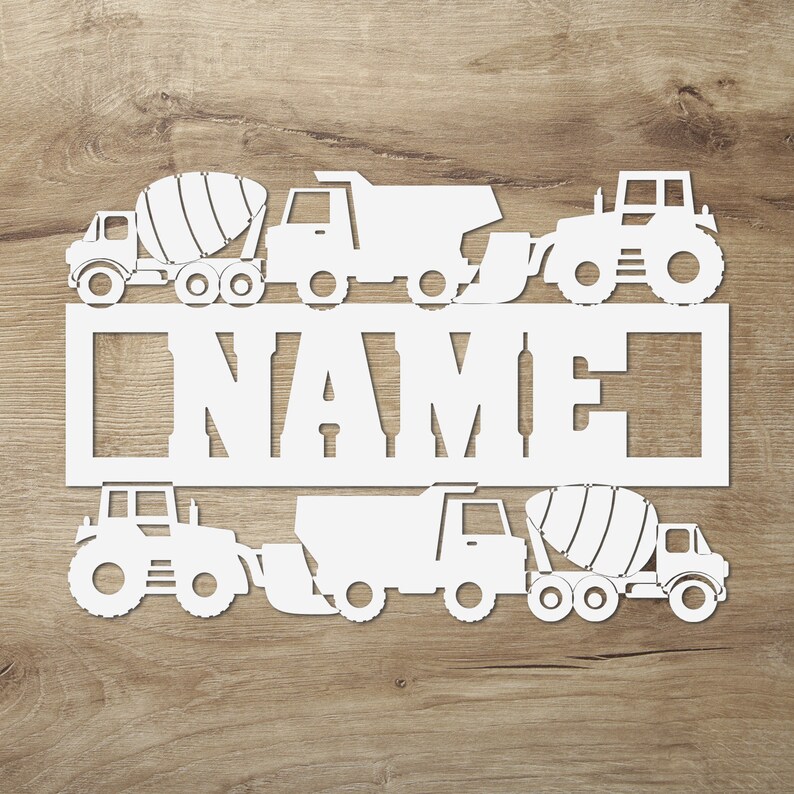 May include: White wooden cutout of a cement mixer, dump truck, tractor, and a name sign that says "NAME".