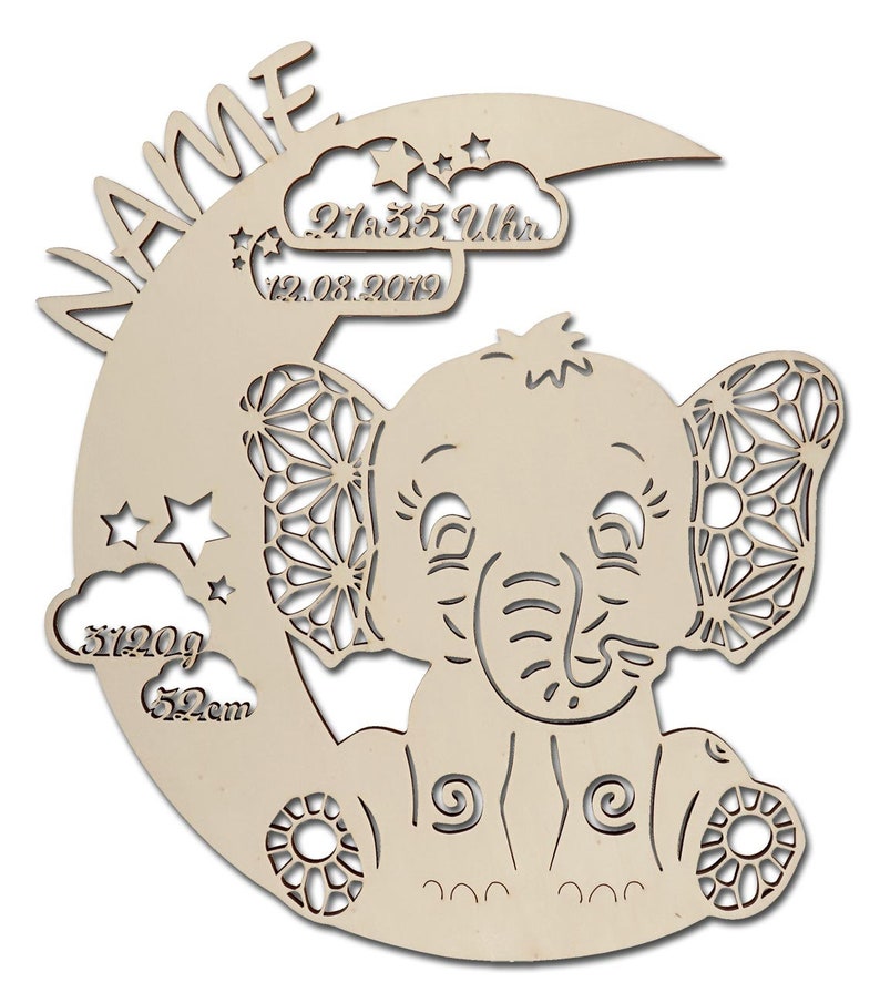 May include: A wooden cutout of an elephant sitting on a crescent moon with stars and clouds. The moon has the text "NAME" and "21:35 Uhr 12.08.2019" on it. The cloud has the text "3120g 52cm" on it.