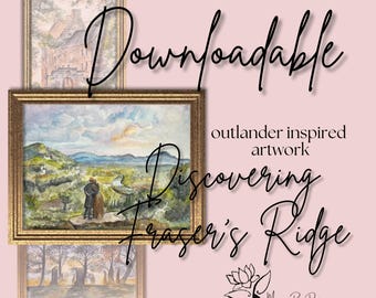 Discovering Fraser’s Ridge | Printable Watercolor Art | Outlander-Inspired Digital Download