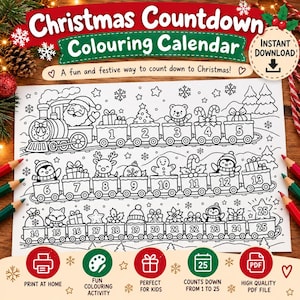 May include: A Christmas Countdown Colouring Calendar printable sheet featuring a train with twenty-five numbered carriages. The black and white line art includes Santa, animals, gifts, and holiday icons. The header text reads Christmas Countdown Colouring Calendar.