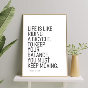 Life is Like Riding a Bike, To Keep Your Balance You Have To Keep Moving Printable, Albert Einstein, Cool Quote, Bike Print, Cyclist Gift