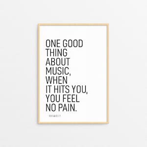 Eine gute Sache über Musik, wenn es Sie trifft, Sie fühlen keinen Schmerz druckbare Kinderzimmer-Wandkunst, Bob Marley-Zitat - Reggae-Druck, Musikplakat