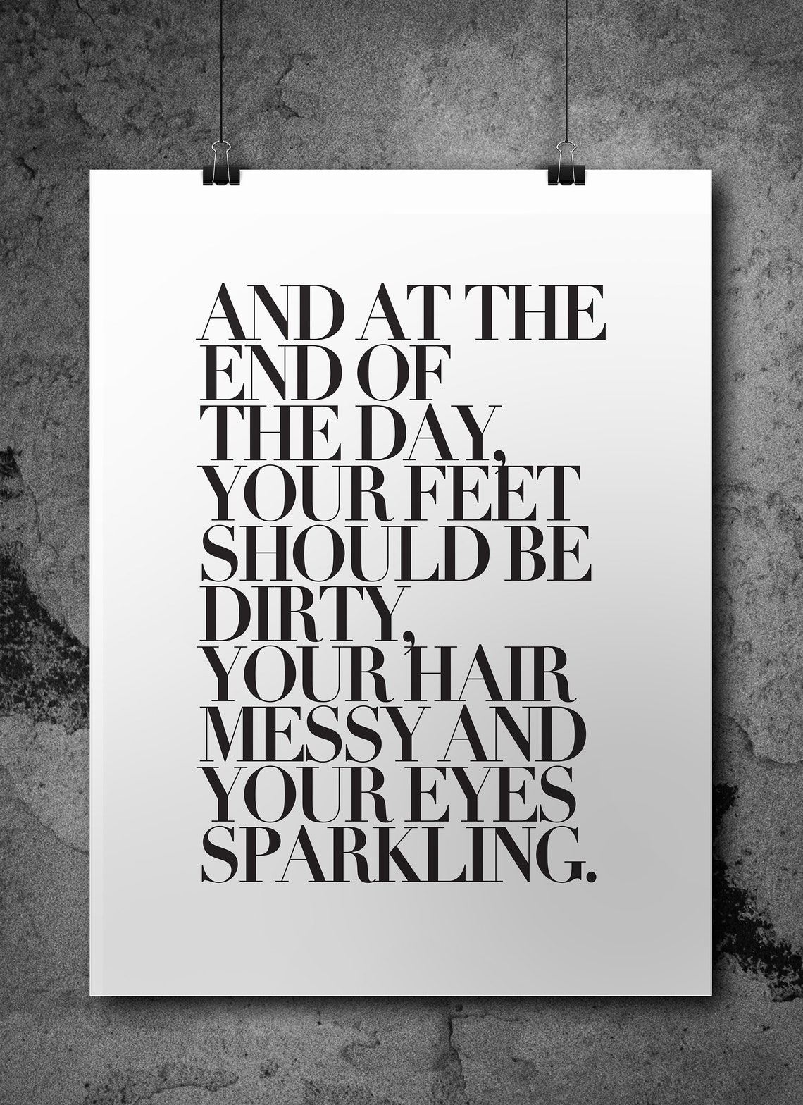 At the End of the Day Your Feet Should Be Dirty and Your Eyes Etsy