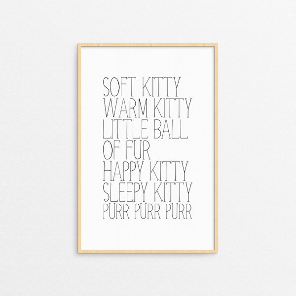 Soft kitty, warm kitty, little ball of fur, happy kitty, sleepy kitty purr purr purr. Soft kitty phrase. Warm kitty quote. Big Bang theory.