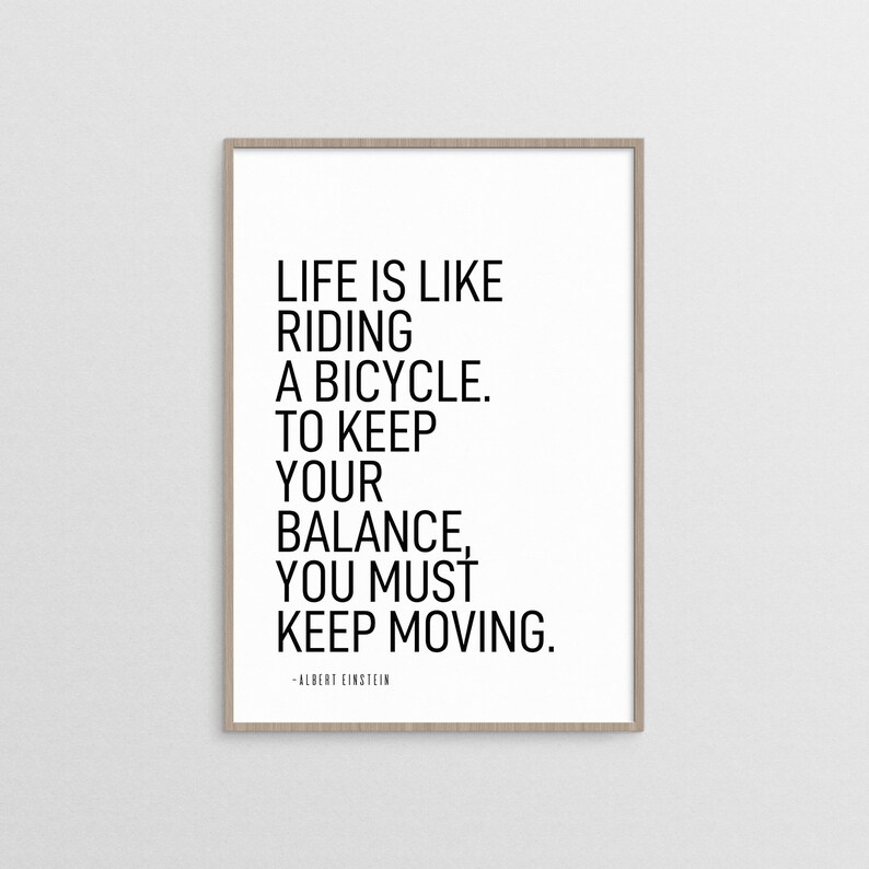 Life is Like Riding a Bike, To Keep Your Balance You Have To Keep Moving Printable, Albert Einstein, Cool Quote, Bike Print, Cyclist Gift image 4