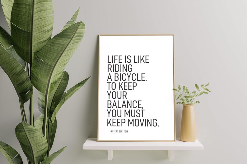 Life is Like Riding a Bike, To Keep Your Balance You Have To Keep Moving Printable, Albert Einstein, Cool Quote, Bike Print, Cyclist Gift image 1