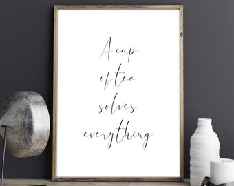 A Cup Of Tea Solves Everything Printable Wall Art, Tea Quote Printable Poster, Kitchen Decor