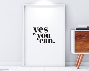 Yes You Can Printable Art, Motivierende Wandkunst, Inspirierendes Poster, Typografie druckbar, Minimalistisches Wohndekor