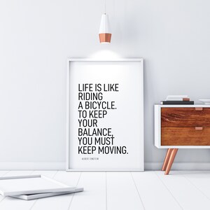 Life is Like Riding a Bike, To Keep Your Balance You Have To Keep Moving Printable, Albert Einstein, Cool Quote, Bike Print, Cyclist Gift image 6