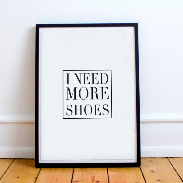 Need more shoes poster, black and white wall decor, Girls motto, Design modern motto, Minimal art, Printable wall art, Ladies lifestyle