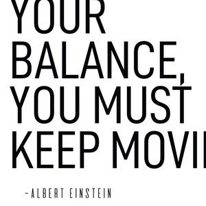 Life is Like Riding a Bike, To Keep Your Balance You Have To Keep Moving Printable, Albert Einstein, Cool Quote, Bike Print, Cyclist Gift image 3