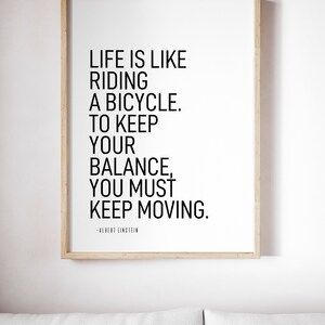 Life is Like Riding a Bike, To Keep Your Balance You Have To Keep Moving Printable, Albert Einstein, Cool Quote, Bike Print, Cyclist Gift image 2