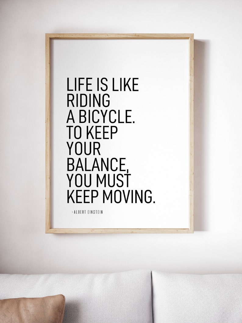 Life is Like Riding a Bike, To Keep Your Balance You Have To Keep Moving Printable, Albert Einstein, Cool Quote, Bike Print, Cyclist Gift image 2