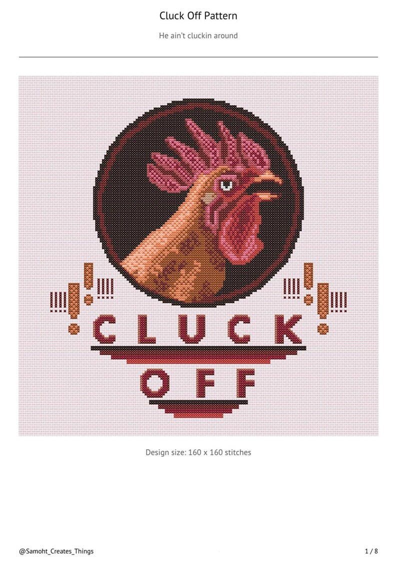 May include: A cross-stitch pattern featuring a rooster with the text "CLUCK OFF" in red and black. The design is 160 x 160 stitches.