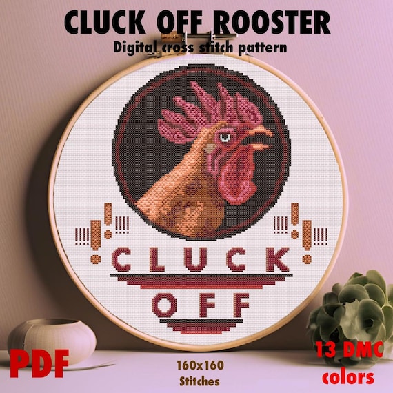Cluck Off rooster _ 160x160 stitches _ rustic and farm life