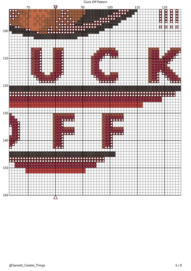 May include: Cross stitch pattern for a design that says "Cluck Off" in red, black, and brown. The pattern is on a white grid.
