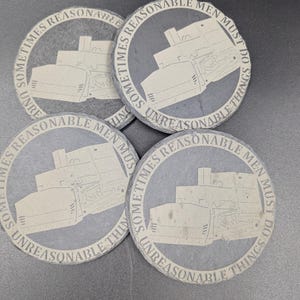 Powerful Killdozer Slate Coasters - "Sometimes Reasonable Men Must Do Unreasonable Things" - Set of 4 - Free Shipping!