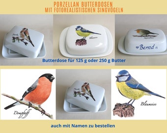 Schöne Singvögel auf Porzellan Butterdosen Kohlmeise, Blaumeise, Rotkehlchen,Stieglitz, Dompfaff, Spatz, Geschenkidee, personalisierbar