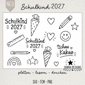May include: A digital design file featuring black line art icons including Schulkind 2027 text, school cones, pencils, a ruler, hearts, stars, a smiley face, a rainbow, and the text tschau Kakao and SARAH DESIGNS. The file includes SVG, FCM, and PNG formats.