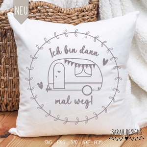 Plotterdatei Ich bin dann mal weg CAMPER - svg,dxf,fcm