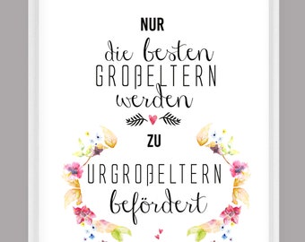 Kunstdruck,Poster,Geschenk,"Nur die besten Großeltern werden zu Urgroßeltern"