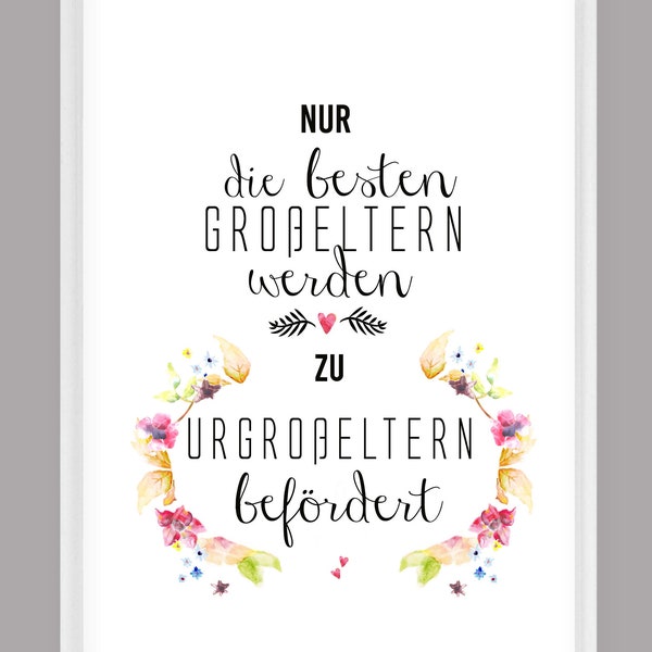 Kunstdruck,Poster,Geschenk,"Nur die besten Großeltern werden zu Urgroßeltern"