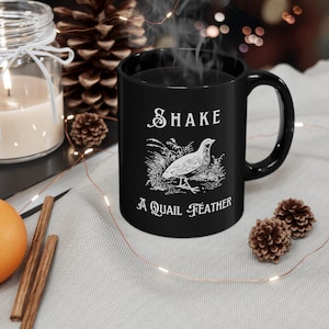 Shake a Quail Feather Mug - 11oz Black Ceramic - Funny Quail Lover Gift, Coturnix Quail Homestead, Poultry Enthusiast