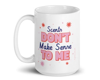 Scents Don't Make Sense | Anosmia Mug
