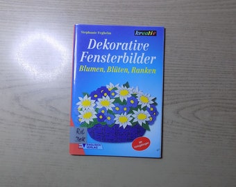 Dekorative Fensterbilder. Blumen, Blüten, Ranken. Ein Buch von Stephanie Feghelm