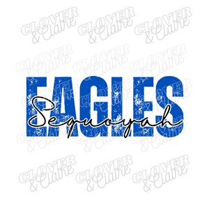 May include: Blue and white distressed graphic with the text "EAGLES" and the words "Sequoyah" in a cursive font underneath.
